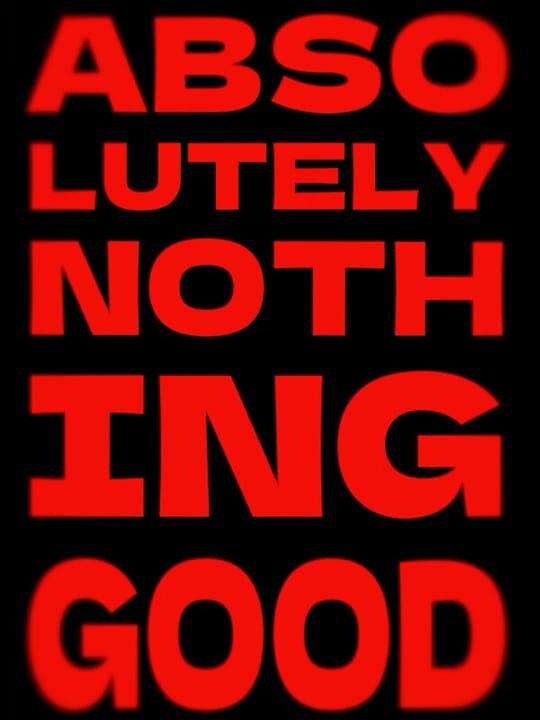 Copertina di Absolutely Nothing Good Gamescafe Copertina di Absolutely Nothing Good
