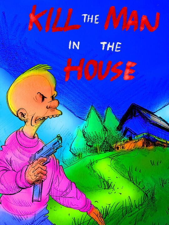 Copertina di Kill the Man in the House Gamescafe Copertina di Kill the Man in the House