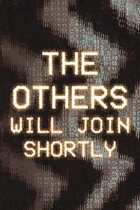 Copertina di The Others Will Join Shortly Gamescafe Copertina di The Others Will Join Shortly