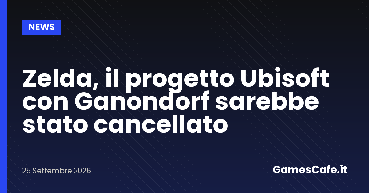 Zelda il progetto Ubisoft con Ganondorf sarebbe stato cancellato Gamescafe Zelda il progetto Ubisoft con Ganondorf sarebbe stato cancellato