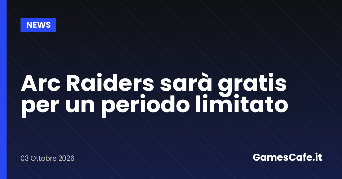 Arc Raiders sarà gratis per un periodo limitato Gamescafe Arc Raiders sarà gratis per un periodo limitato